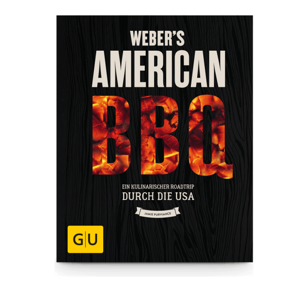 Weber’s American BBQ: Ein kulinarischer Roadtrip durch die USA - Grillbuch